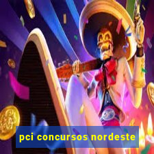 pci concursos nordeste